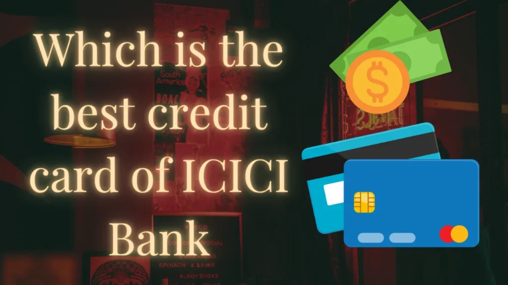 Which is the best credit card of ICICI Bank