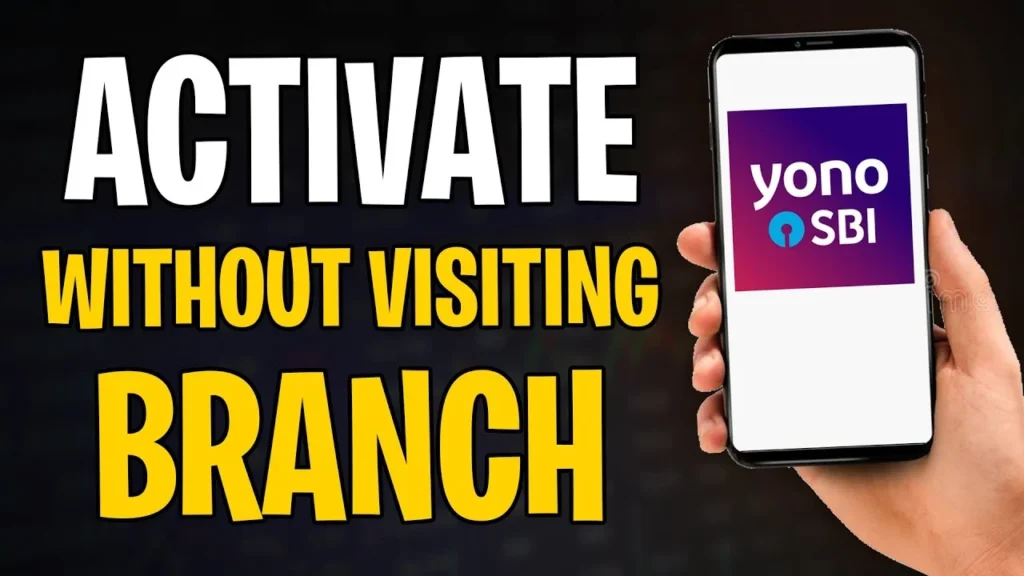 how to activate yono sbi without visiting branch