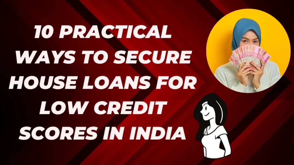 house loans for low credit scores​