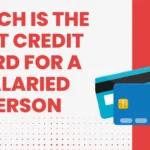 Which is the best credit card for a salaried person