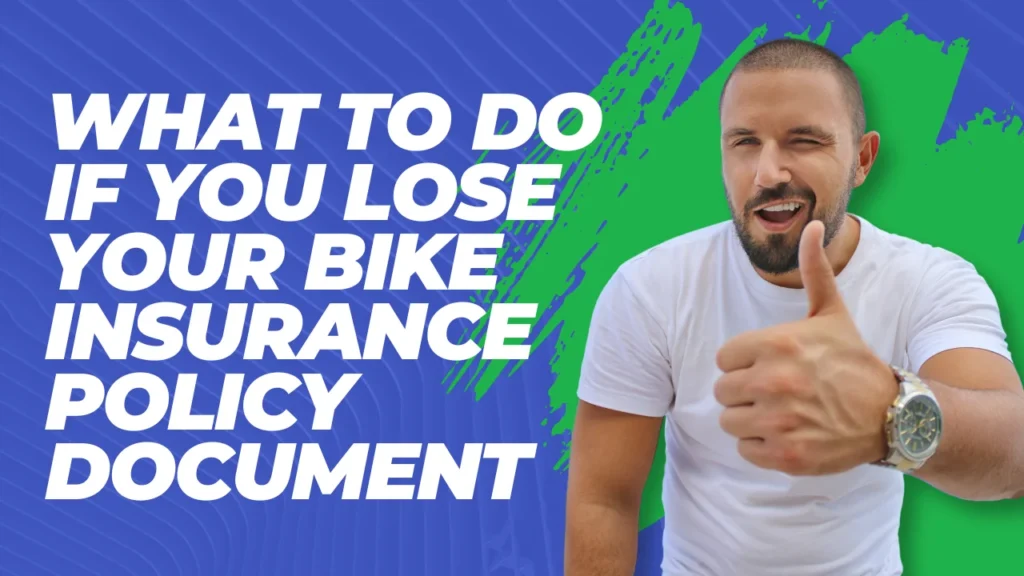 What to do if you lose your bike insurance policy document 