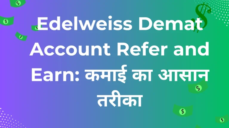 edelweiss demat account refer and earn